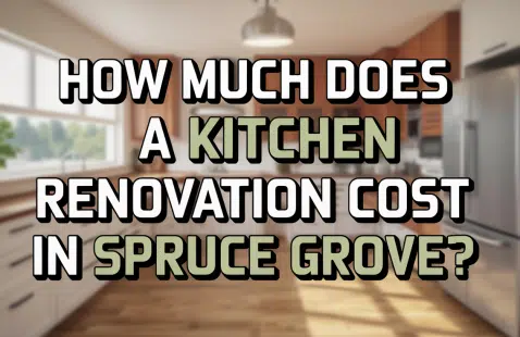 How Much Does a Kitchen Renovation Cost in Spruce Grove?