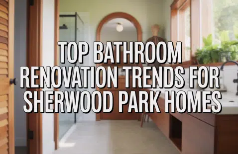 Top Bathroom Renovation Trends for Sherwood Park Homes