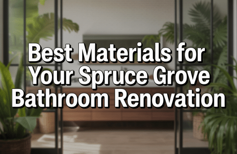 Best Materials for Your Spruce Grove Bathroom Renovation