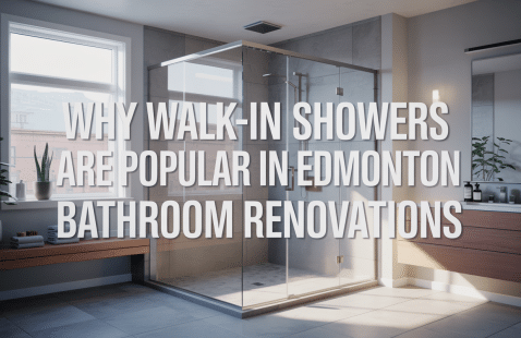 Why Walk-In Showers Are Popular in Edmonton Bathroom Renovations