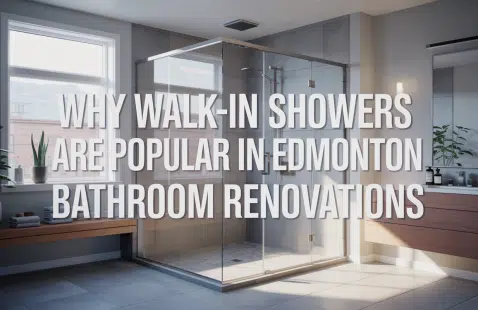 Why Walk-In Showers Are Popular in Edmonton Bathroom Renovations