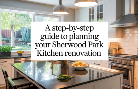 A Step-by-Step Guide to Planning Your Sherwood Park Kitchen Renovation