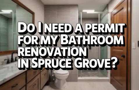 Do I Need a Permit for My Bathroom Renovation in Spruce Grove?