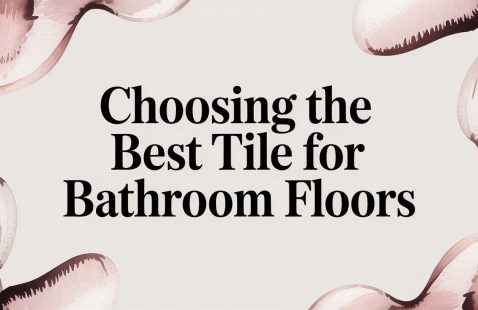 Choosing the Best Tile for Bathroom Floors